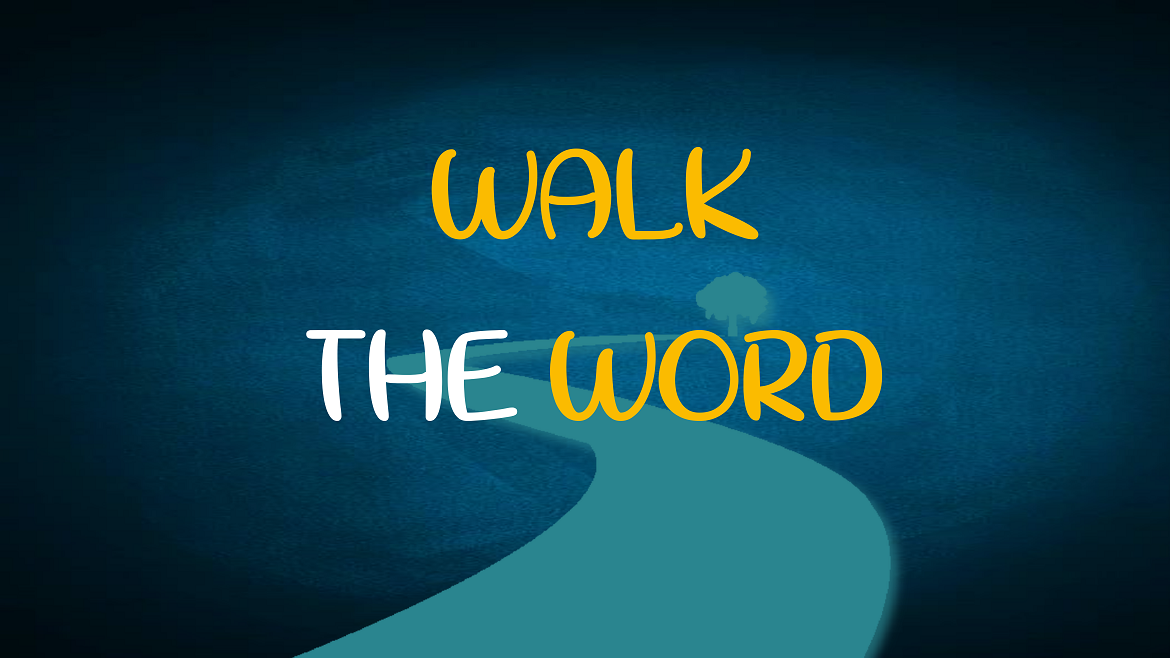 Walk the word